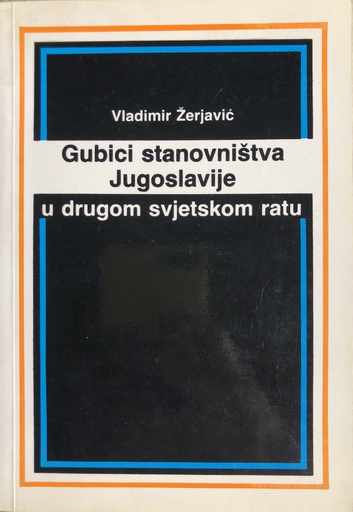 [A-10-4A] GUBICI STANOVNIŠTVA JUGOSLAVIJE U DRUGOM SVJETSKOM RATU