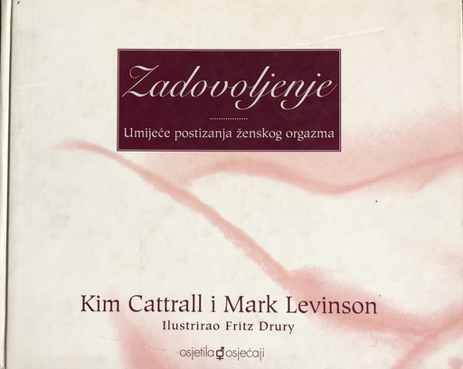 ZADOVOLJENJE - UMIJEĆE POSTIZANJA ŽENSKOG ORGAZMA