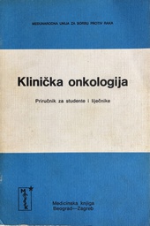 [A-11-2A] KLINIČKA ONKOLOGIJA -PRIRUČNIK ZA STUDENTE I LIJEČNIKE