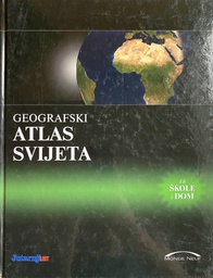 [A-11-1B] GEOGRAFSKI ATLAS SVIJETA ZA ŠKOLE I DOM