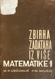 [A-08-1A] ZBIRKA ZADATAKA IZ VIŠE MATEMATIKE 1