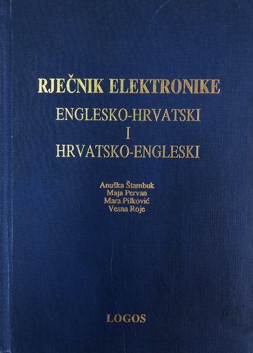 [A-12-2B]  RJEČNIK ELEKTROTEHNIKE ENGLESKO HRVATSKI I HRVATSKO ENGLESKI