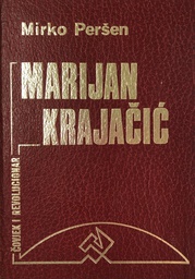 [A-13-3B] MARIJAN KRAJAČIĆ - ČOVJEK I REVOLUCIONAR