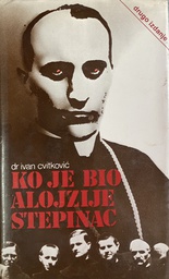 [A-13-2A] KO JE BIO ALOJZIJE STEPINAC