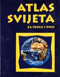 [A-10-1B] ATLAS SVIJETA ZA ŠKOLU I DOM