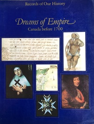 [B-01-3A] DREAMS OF EMPIRE - CANADA BEFORE 1700