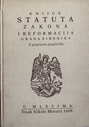 [B-01-2B] KNJIGA STATUTA ZAKONA I REFORMACIJA GRADA ŠIBENIKA