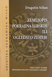 [B-01-1A] ZEMLJOPIS POKRAJINA ILIRSKIH ILI OGLEDALO ZEMLJE