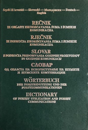 [B-02-5B] RJEČNIK IZ PODRUČJA ISKORIŠĆAVANJA ŠUMA I ŠUMSKIH KOMUNIKACIJA