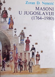[B-03-2A] MASONI U JUGOSLAVIJI (1764-1980)