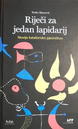 [O-03-2B] RIJEČI ZA JEDAN LAPIDARIJ - NOVIJE KATALONSKO PJESNIŠTVO