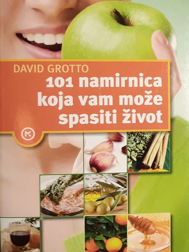 [C-04-5A] 101 NAMIRNICA KOJA VAM MOŽE SPASITI ŽIVOT