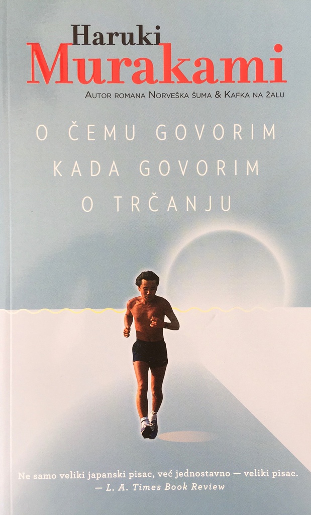 O ČEMU GOVORIM KADA GOVORIM O TRČANJU