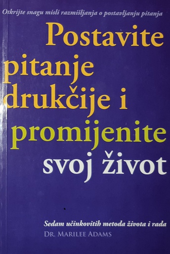 [O-01-5B] POSTAVITE PITANJE DRUKČIJE I PROMIJENITE SVOJ ŽIVOT