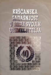 [O-01-5A] KRŠĆANSKA SADAŠNJOST U MISLI SVOJIH UTEMELJITELJA