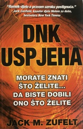 [B-03-6A] DNK USPJEHA-MORATE ZNATI ŠTO ŽELITE...DA BISTE DOBILI ONO ŠTO ŽELITE