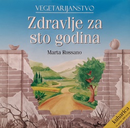 [O-01-5A] VEGETARIJANSTVO - ZDRAVLJE ZA STO GODINA