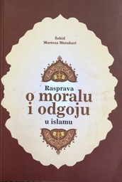 [B-02-6B] RASPRAVA O MORALU I ODGOJU U ISLAMU