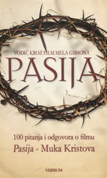 [B-03-3A] PASIJA-100 PITANJA I ODGOVORA O FILMU PASIJA MUKA KRISTOVA