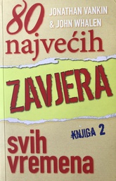 [B-03-1A] 80 NAJVEĆIH ZAVJERA SVIH VREMENA-KNJIGA 2