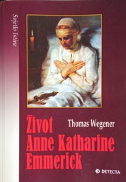 [B-04-4B] ŽIVOT ANNE KATHARINE EMMERICK