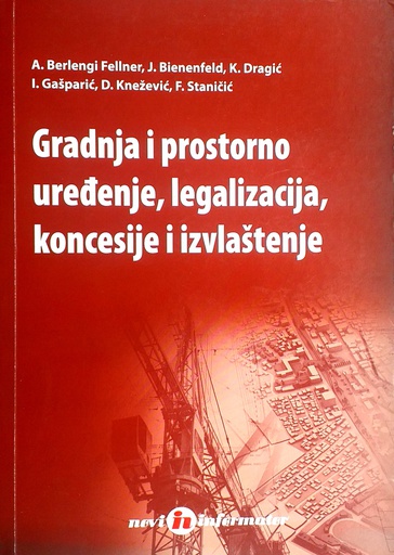[GCD-6B] GRADNJA I PROSTORNO UREĐENJE, LEGALIZACIJA, KONCESIJE I IZVLAŠTENJE