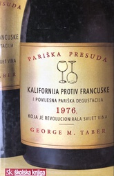 [A-11-6B] PARIŠKA PRESUDA : KALIFORNIJA PROTIV FRANCUSKE I POVIJESNA PARIŠKA DEGUSTACIJA 1976. KOJA JE REVOLUCIONIRALA SVIJET VINA