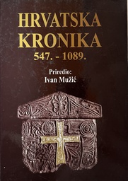 [D-15-6A] HRVATSKA KRONIKA 547.-1089.