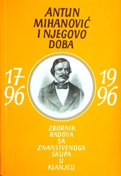 [GHL-5B] ANTUN MIHANOVIĆ I NJEGOVO DOBA