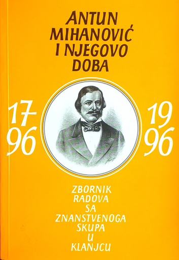 [GHL-5B] ANTUN MIHANOVIĆ I NJEGOVO DOBA