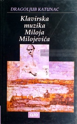 [GHL-4A] KLAVIRSKA MUZIKA MILOJA MILOJEVIĆA