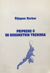 [B-03-3A] PRIPREME U 50 RUKOMETNIH TRENINGA
