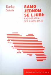 [GCD-6A] SAMO JEDNOM SE LJUBI: RADIOGRAFIJA SFR JUGOSLAVIJE