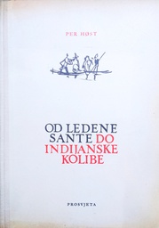 [D-18-3A] OD LEDENE SANTE DO INDIJANSKE KOLIBE