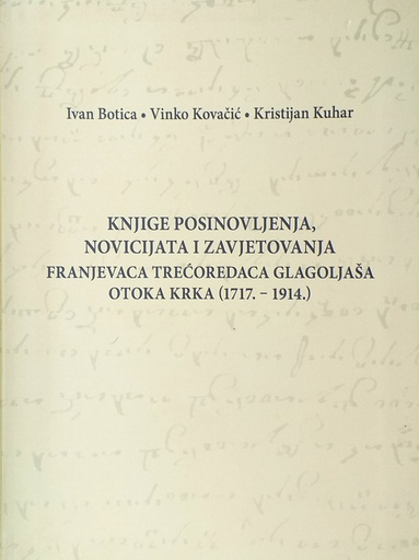 [GHL-3A] KNJIGE POSINOVLJENJA, NOVICIJATA I ZAVJETOVANJA FRANJEVACA TREĆOREDACA GLAGOLJAŠA OTOKA KRKA (1717.-1914.)