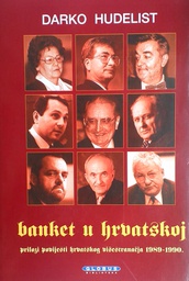 [GHL-3B] BANKET U HRVATSKOJ: PRILOZI POVIJESTI HRVATSKOG VIŠESTRANAČJA 1989.-1990.