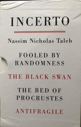 [A-10-6A] FOOLED BY RANDOMNESS-THE BLACK SWAN-THE BED OF PROCRUSTES-ANTIFRAGILE
