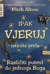 [A-07-6A] IPAK VJERUJ-RAZLIČITI PUTEVI DO JEDNOG BOGA