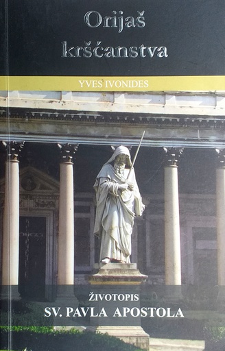 [GS-3B] ORIJAŠ KRŠĆANSTVA - ŽIVOTOPIS SV. PAVLA APOSTOLA