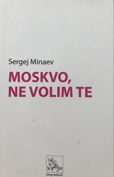 [A-09-6B] MOSKVO,NE VOLIM TE