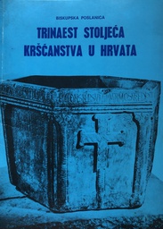 [A-09-6A] TRINAEST STOLJEĆA KRŠĆANSTVA U HRVATA