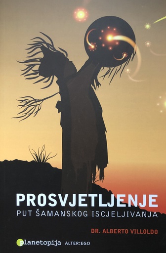 [A-08-6A] PROSVJETLJENJE-PUT ŠAMANSKOG ISCJELJIVANJA