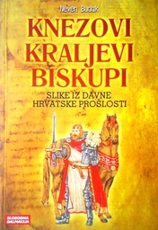 [GHD-4A] KNEZOVI KRALJEVI BISKUPI