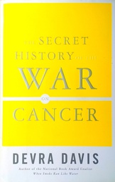 [B-08-6A] THE SECRET HISTORY OF THE WAR ON CANCER