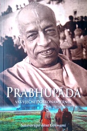 [B-09-4B] PRABHUPADA -VAŠ VJEČNI DOBRONAMJERNIK