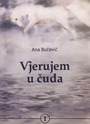 [B-08-1B] VJERUJEM U ČUDA 1 I 2