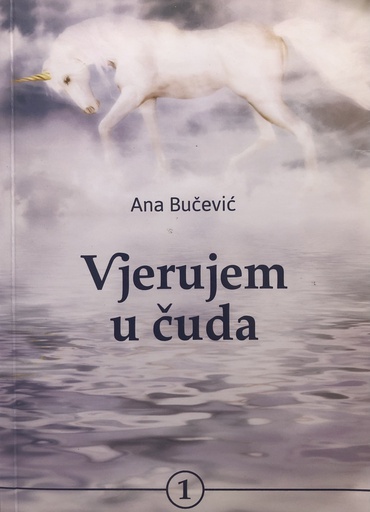 [B-08-1B] VJERUJEM U ČUDA 1 I 2