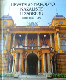 [B-09-1A] HRVATSKO NARODNO KAZALIŠTE U ZAGREBU 1840.-1860.-1992.