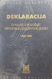 [B-08-6A] DEKLARACIJA O NAZIVU I POLOŽAJU HRVATSKOG KNJIŽEVNOG JEZIKA 1967-1997