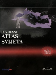 [B-06-2B] POVIJESNI ATLAS SVIJETA - ZA ŠKOLE I DOM